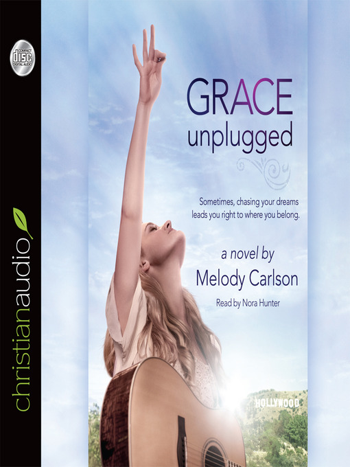 Title details for Grace Unplugged by Melody Carlson - Wait list